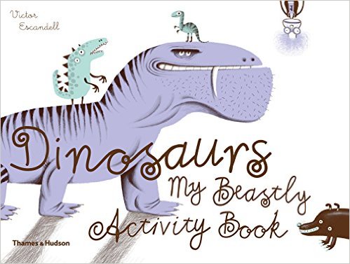 Dinosaurs My Beastly Activity Book