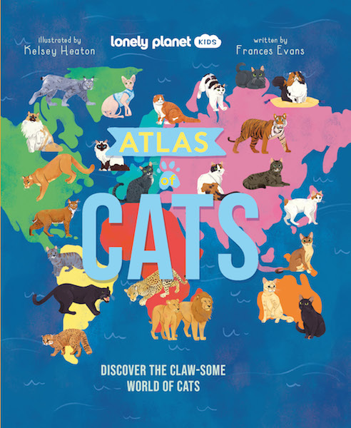 Lonely Planet Kids’ Atlas of Cats