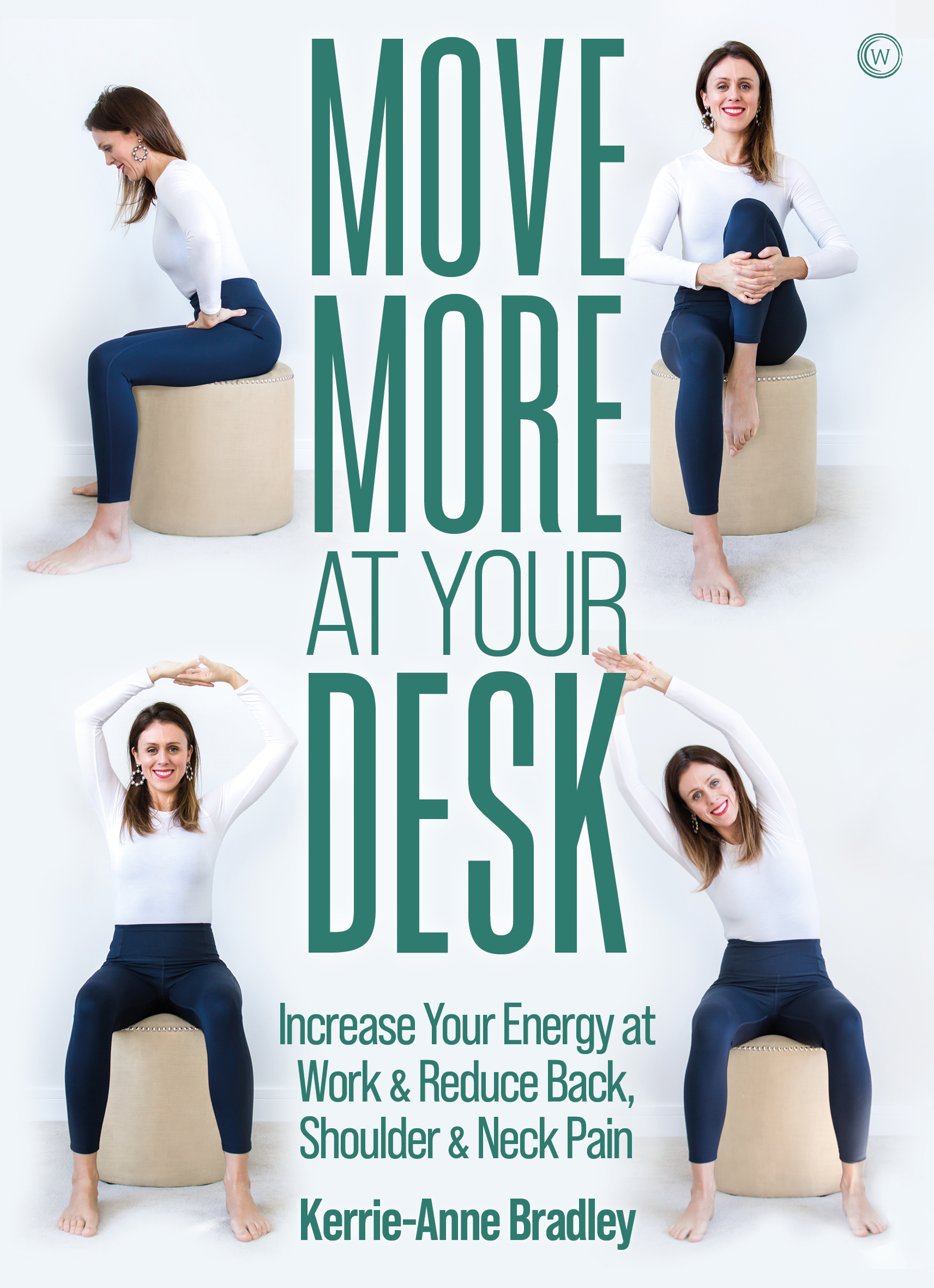 Move More At Your Desk by Kerrie-Anne Bradley