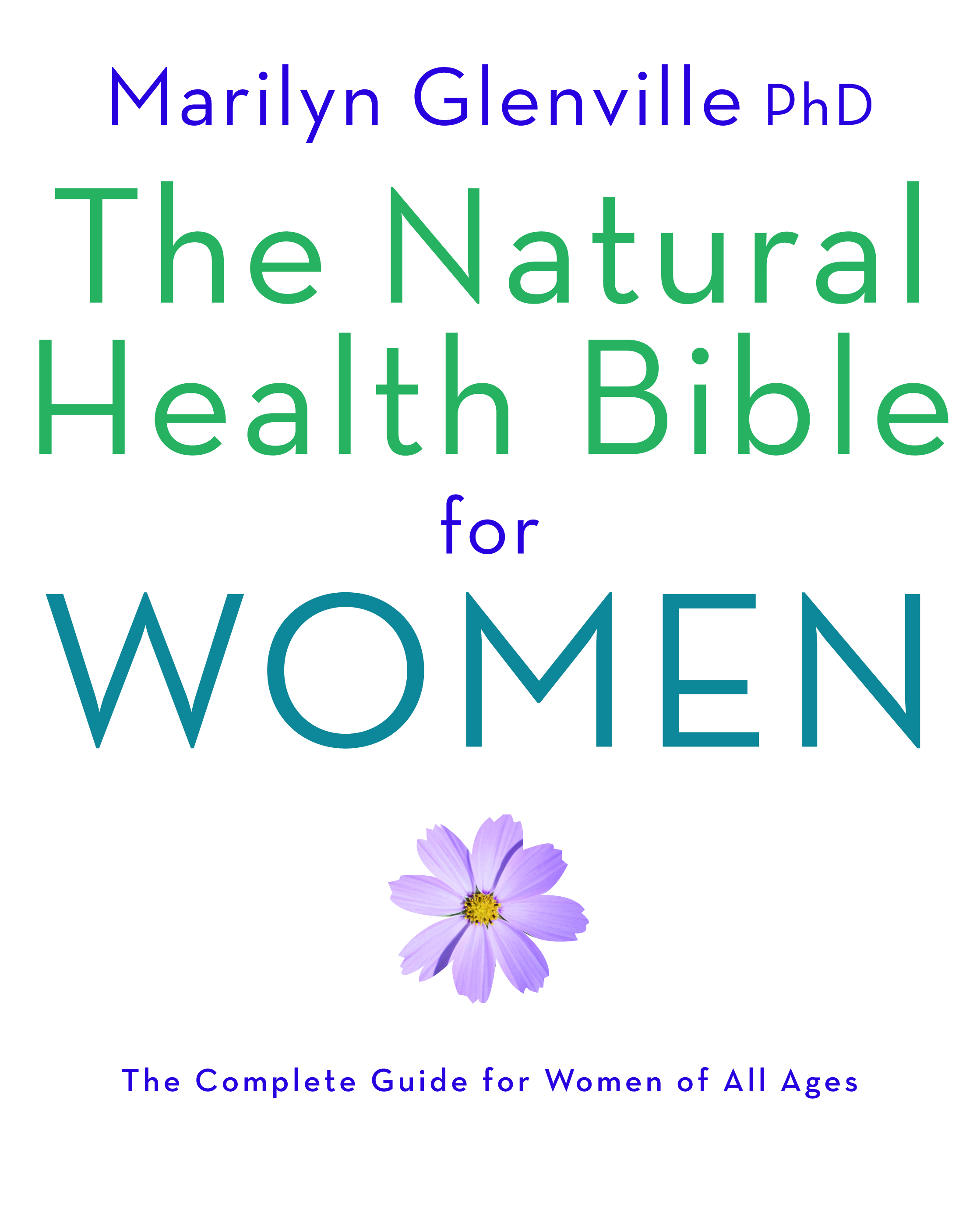 The Natural Health Bible for Women by Marilyn Glenville.