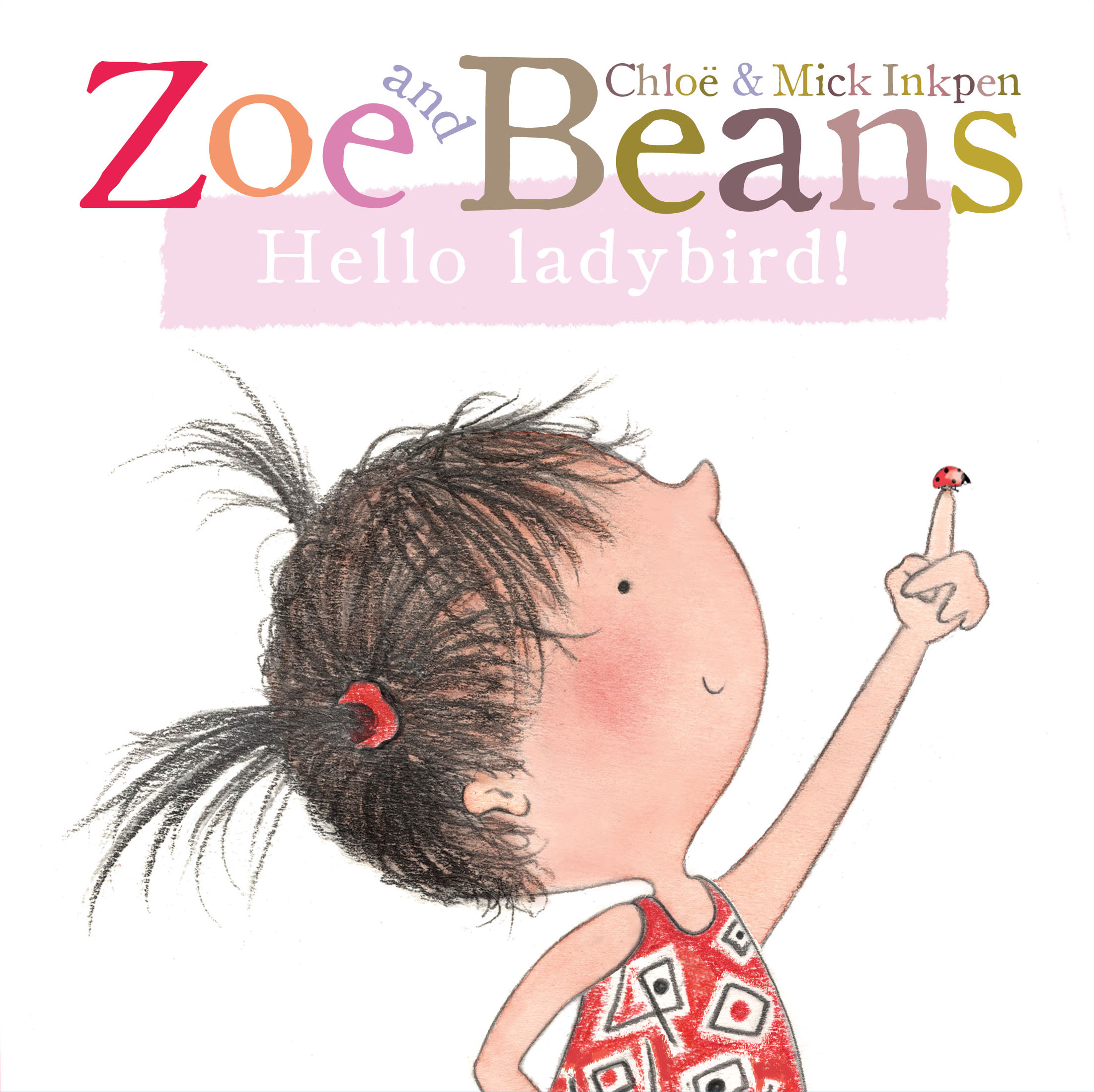 Zoe and Beans Hello Ladybird!