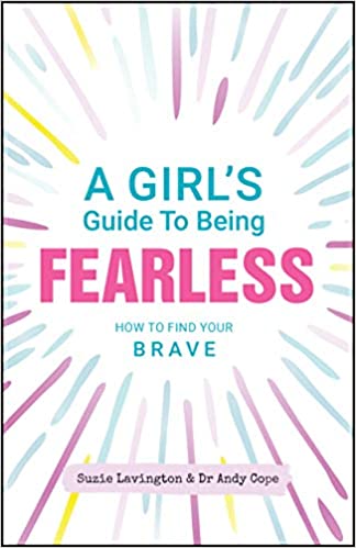A Girl's Guide To Being Fearless