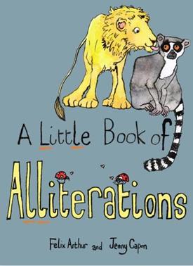 A Little Book of Alliterations