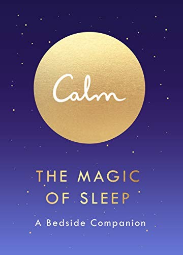 Calm – The Magic of Sleep by Michael Anton Smith