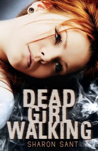 Dead Girl Walking by Sharon Sant