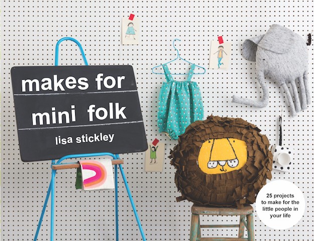 Makes for Mini Folk by Lisa Stickley