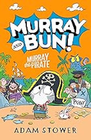 Murray and Bun! Murray the Pirate by Adam Stower