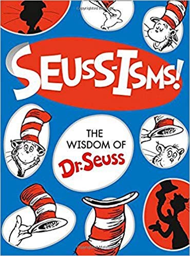 Seuss-Isms! The Wisdom of Dr. Seuss