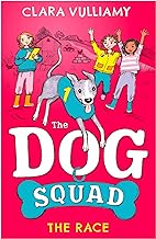 The Dog Squad: The Race by Clara Vulliamy