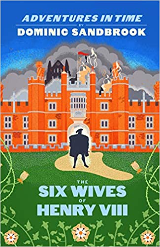 The Six Wives of Henry VIII by Dominic Sandbrook