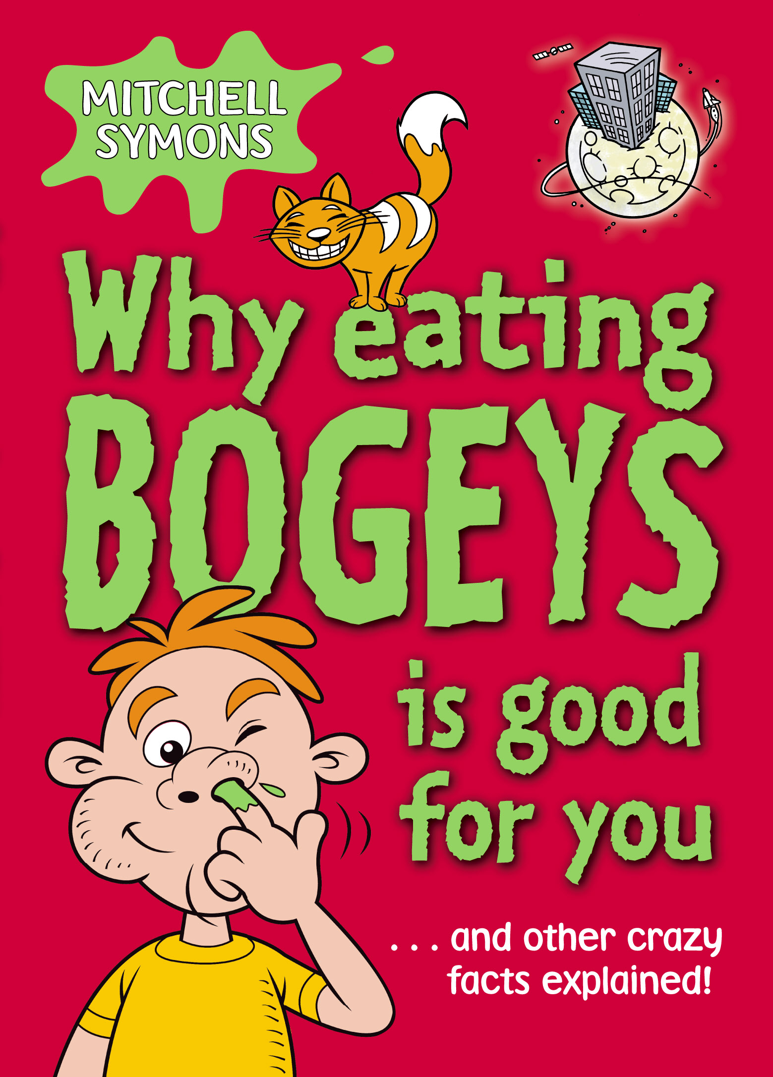 Why Eating Bogeys is good for you